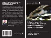 Produktbild: Estudios sobre la evaluaci&oacute;n del ciclo de vida del proceso de fundici&oacute;n a presi&oacute;n
