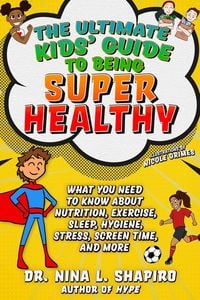 Produktbild: Ultimate Kids' Guide to Being Super Healthy