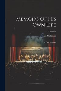 Produktbild: Memoirs Of His Own Life: In Four Volumes; Volume 1
