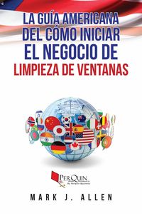 Produktbild: La Gu&iacute;a Americana del c&oacute;mo iniciar el negocio de Limpieza de Ventanas