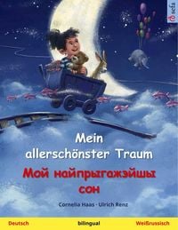Produktbild: Mein allersch&ouml;nster Traum - (Deutsch - Wei&szlig;russisch)