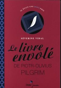 Produktbild: Le livre envol&eacute; de Piotr Olivius Pilgrim