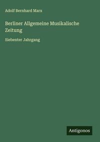 Produktbild: Berliner Allgemeine Musikalische Zeitung