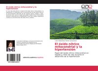 Produktbild: El &oacute;xido n&iacute;trico mitocondrial y la hipertensi&oacute;n