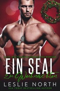 Produktbild: Ein SEAL zu Weihnachten (Alles, was ich mir zu Weihnachten w&uuml;nsche, #2)