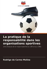 Produktbild: La pratique de la responsabilit&eacute; dans les organisations sportives