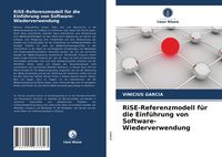 Produktbild: RiSE-Referenzmodell f&uuml;r die Einf&uuml;hrung von Software-Wiederverwendung