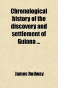 Produktbild: Chronological History of the Discovery and Settlement of Guiana