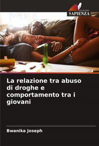 Produktbild: La relazione tra abuso di droghe e comportamento tra i giovani