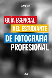 Produktbild: Gu&iacute;a esencial del estudiante de fotograf&iacute;a profesional
