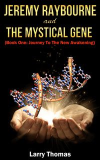 Produktbild: Jeremy Raybourne and The Mystical Gene (Book 1: Journey to The New Awakening)
