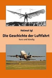 Produktbild: Die Geschichte der Luftfahrt - kurz und b&uuml;ndig