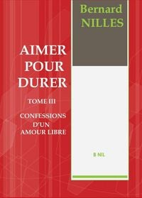Produktbild: AIMER POUR DURER Tome III Confession d'un amour libre