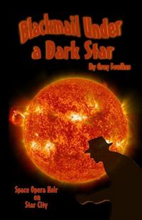 Produktbild: Blackmail Under a Dark Star: Space Opera Noir on Star City