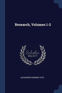 Bild vom Artikel Research, Volumes 1-2 vom Autor Alexander Norman Tate