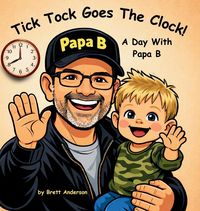 Produktbild: Tick Tock Goes The Clock! A Day With Papa B