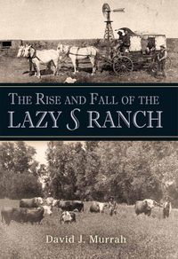 Produktbild: The Rise and Fall of the Lazy S Ranch