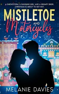 Produktbild: Davies, M: Mistletoe and Motorcycles [A Christmas Womens Fic