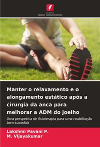 Produktbild: Manter o relaxamento e o alongamento est&aacute;tico ap&oacute;s a cirurgia da anca para melhorar a ADM do joelho