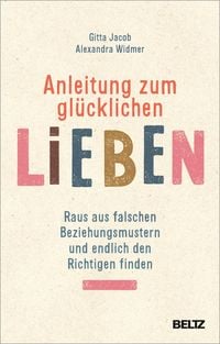 Produktbild: Anleitung zum gl&uuml;cklichen Lieben