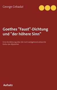Produktbild: Goethes 'Faust'-Dichtung und 'der h&ouml;here Sinn'