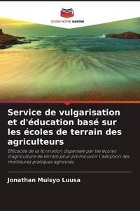 Produktbild: Service de vulgarisation et d'&eacute;ducation bas&eacute; sur les &eacute;coles de terrain des agriculteurs
