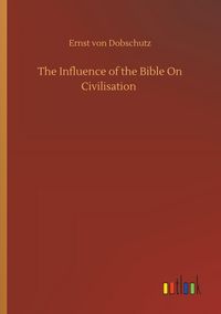 Produktbild: The Influence of the Bible On Civilisation
