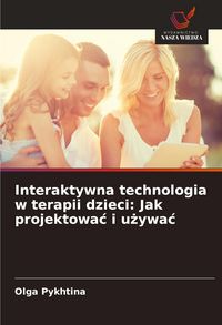 Produktbild: Interaktywna technologia w terapii dzieci: Jak projektowa&iquest; i u&iquest;ywa&iquest;