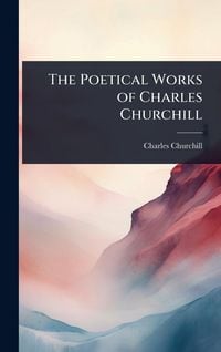 Produktbild: The Poetical Works of Charles Churchill