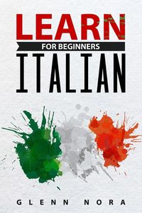 Produktbild: Learn Italian for Beginners: Blueprint to Speak Italian Quickly, Understand Common Expressions, and Build Lasting Fluency