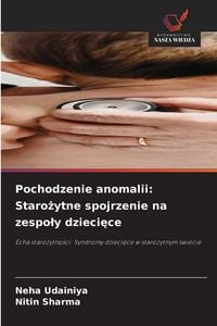 Produktbild: Pochodzenie anomalii: Staro&iquest;ytne spojrzenie na zespo&iquest;y dzieci&iquest;ce