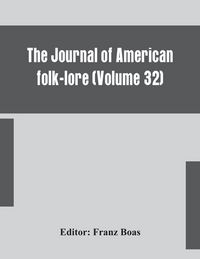 Produktbild: The Journal Of American Folk-Lore (Volume 32)
