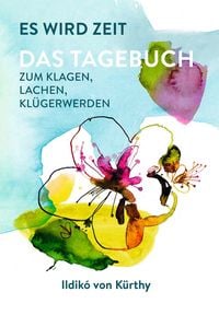 Produktbild: Es wird Zeit &ndash; Das Tagebuch zum Klagen, Lachen, Kl&uuml;gerwerden