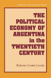 Produktbild: The Political Economy of Argentina in the Twentieth Century