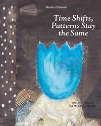 Bild vom Artikel Time Shifts, Patterns Stay the Same vom Autor Marlies Pekarek