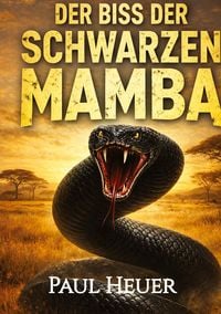 Produktbild: Heuer, P: Biss der Schwarzen Mamba