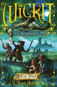 Produktbild: Lennon, J: The Wickit Chronicles: Ely Plot