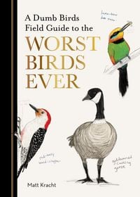 Produktbild: A Dumb Birds Field Guide to the Worst Birds Ever