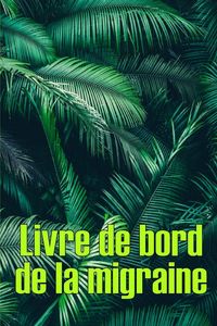 Produktbild: Livre de bord de la migraine
