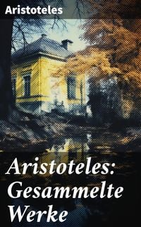Bild vom Artikel Aristoteles: Gesammelte Werke vom Autor Aristoteles