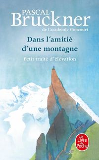 Produktbild: Dans l'amiti&eacute; d'une montagne : petit trait&eacute; d'&eacute;l&eacute;vation