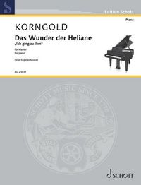 Produktbild: Korngold, Arr. Van Engelenhoven: Das Wunder Der Heliane Op. 20 Ich Ging Zu Ihm for Piano