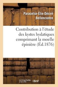 Produktbild: Contribution &agrave; l'&eacute;tude des kystes hydatiques comprimant la moelle &eacute;pini&egrave;re