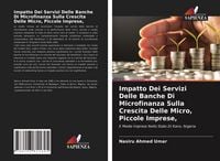 Produktbild: Impatto Dei Servizi Delle Banche Di Microfinanza Sulla Crescita Delle Micro, Piccole Imprese,
