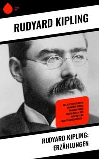 Bild vom Artikel Rudyard Kipling: Erzählungen vom Autor Rudyard Kipling