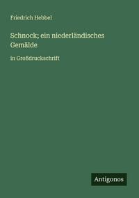 Produktbild: Schnock; ein niederl&auml;ndisches Gem&auml;lde