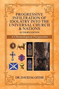 Produktbild: Progressive Infiltration of Idolatry into the Universal Church & Nations