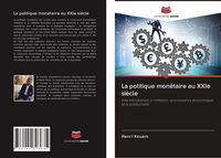 Produktbild: La politique mon&eacute;taire au XXIe si&egrave;cle