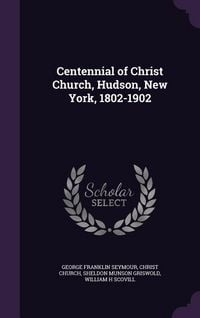 Produktbild: Centennial of Christ Church, Hudson, New York, 1802-1902