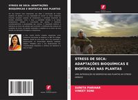 Produktbild: STRESS DE SECA: ADAPTA&Ccedil;&Otilde;ES BIOQU&Iacute;MICAS E BIOF&Iacute;SICAS NAS PLANTAS